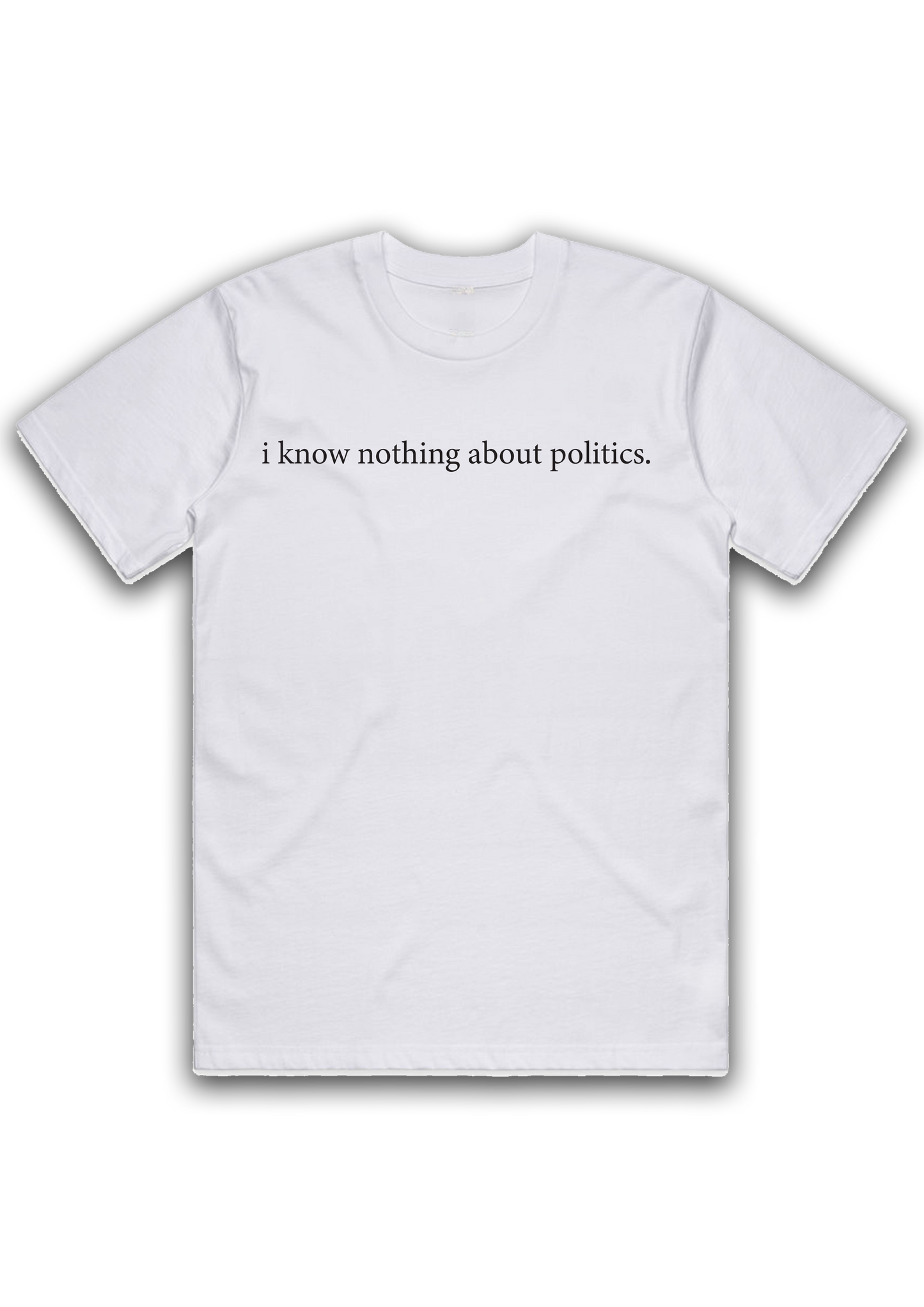 i know nothing about politics tee